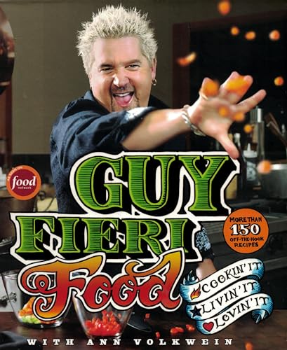 Guy Fieri Food: Cookin' It, Livin' It, Lovin' It